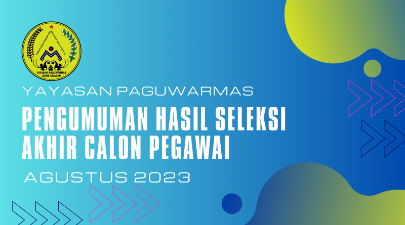Hasil Seleksi Rekruitmen Calon Pegawai di Lingkungan Yayasan Paguwarmas (Agustus 2023)